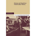 Ottoman and Republican Turkish Labour History: Volume 17