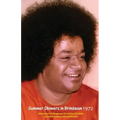 Summer Showers In Brindavan, 1972: Discourses Of Bhagawan Sri Sathya Sai Baba On Indian Culture And Spirituality