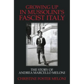 Growing up in Mussolini's Fascist Italy: The Story of Andrea Marcello Meloni