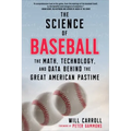 The Science of Baseball: The Math, Technology, and Data Behind the Great American Pastime