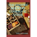 The Chinese Medicine Cookbook Guide: Applying the Wisdom of Traditional Chinese Medicine To Create Healing Concoctions