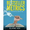 Bestseller Metrics: How to Win the Novel Writing Game