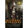 The Book of Military Strategy: Sun Tzu's "The Art of War," Machiavelli's "The Prince," and Clausewitz's "On War" (Annotated) (Deluxe Library Edition)