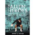 Fallen Heroes: Sports Stories of Madness, Resilience, and Inspiration