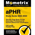 Aphr Study Guide 2022-2023 - Secrets Prep Book for the Associate Professional in Human Resources Certification, Full-Length Practice Test: [Includes D