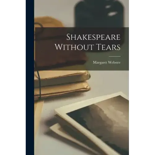 Shakespeare Without Tears