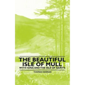 The Beautiful Isle of Mull - With Iona and the Isle of Saints