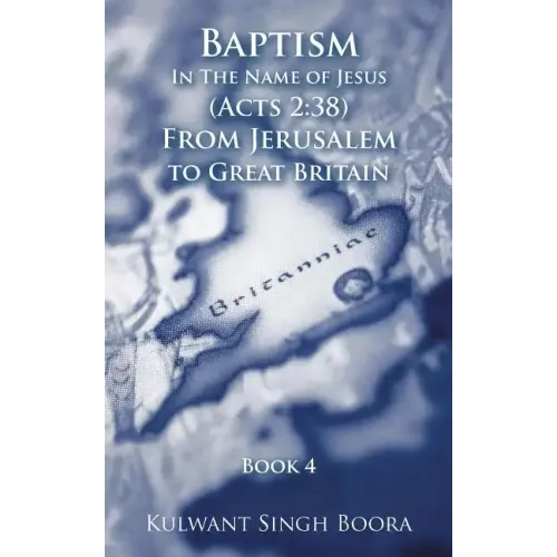 Baptism In The Name of Jesus (Acts 2: 38) From Jerusalem to Great Britain