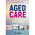 Aged Care, The complete Australian guide