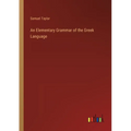 An Elementary Grammar of the Greek Language