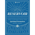 The Reservoir: A 15-Month Weekday Devotional for Individuals and Groups