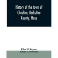 History of the town of Cheshire, Berkshire County, Mass.