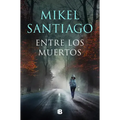 Entre Los Muertos / Among the Dead
