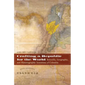 Crafting a Republic for the World: Scientific, Geographic, and Historiographic Inventions of Colombia
