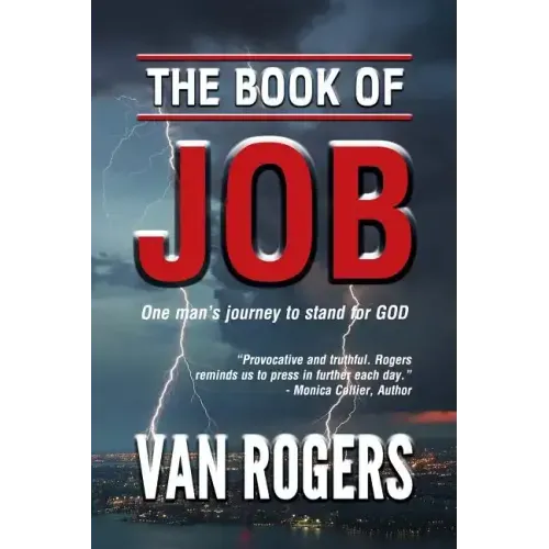 The Book of Job: One Man's Journey to Stand for God