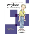Waylon! One Awesome Thing
