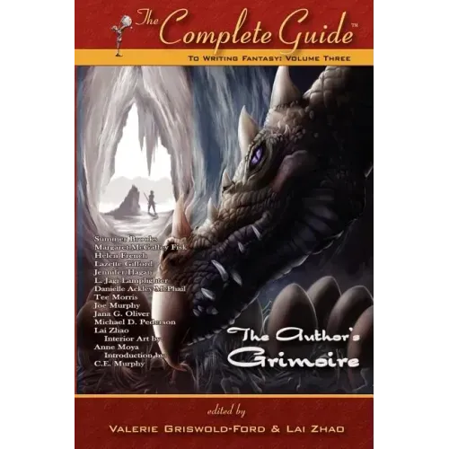 The Complete Guide to Writing Fantasy: Volume 3 (the Author's Grimoire)