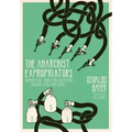 The Anarchist Expropriators: Buenaventura Durruti and Argentina's Working-Class Robin Hoods