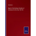 Report of the Bombay Chamber of Commerce for the Year 1857-58