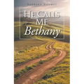 He Calls Me Bethany