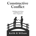 Constructive Conflict: Building Something Good Out of All Those Arguments