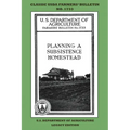 Planning A Subsistence Homestead (Legacy Edition): The Classic USDA Farmers' Bulletin No. 1733 With Tips And Traditional Methods In Sustainable Garden