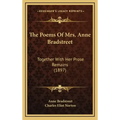 The Poems of Mrs. Anne Bradstreet: Together with Her Prose Remains (1897)