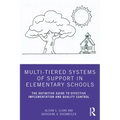 Multi-Tiered Systems of Support in Elementary Schools: The Definitive Guide to Effective Implementation and Quality Control