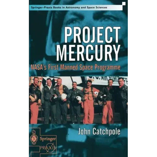 Project Mercury: Nasa's First Manned Space Programme