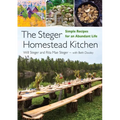 The Steger Homestead Kitchen: Simple Recipes for an Abundant Life