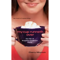 My Cup Runneth Over: The Life of Angelica Cookson Potts