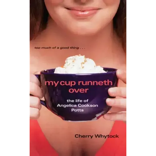My Cup Runneth Over: The Life of Angelica Cookson Potts
