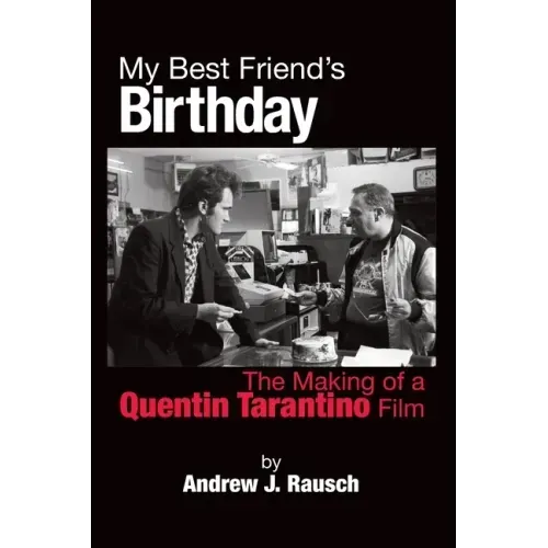 My Best Friend's Birthday: The Making of a Quentin Tarantino Film