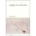Hatred of Capitalism: A Semiotext(e) Reader