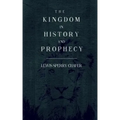 The Kingdom In History and Prophecy