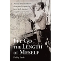 I'll Go the Length of Meself: The Story of Newfoundland's Daring Rascal, Captain Guy Earle, North America's Youngest Master Mariner