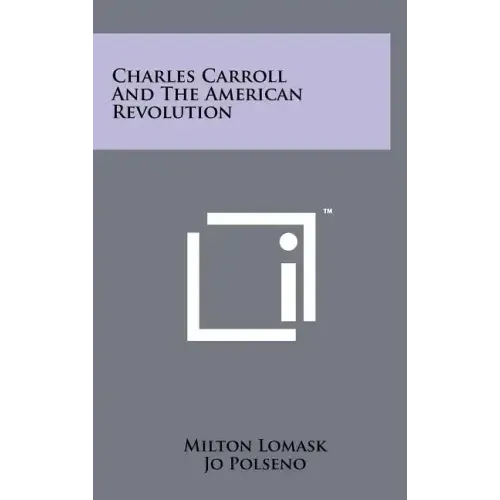 Charles Carroll and the American Revolution