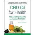 CBD Oil for Health: 100 Amazing Benefits and Uses of CBD Oil