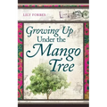 Growing Up Under the Mango Tree