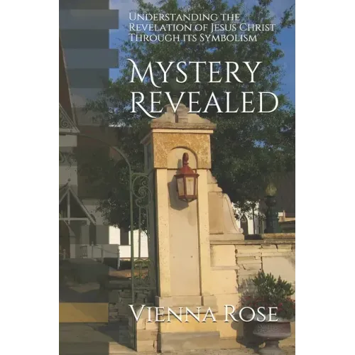 Mystery Revealed: Understanding the Revelation of Jesus Christ Through its Symbolism
