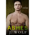 Through the Ashes: A High School Bully Romance
