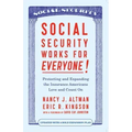 Social Security Works for Everyone!: Protecting and Expanding America's Most Popular Social Program