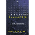Satisfaction Guaranteed: A Future and a Hope for Same-Sex Attracted Christians