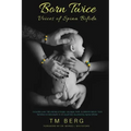 Born Twice: Voices of Spina Bifida