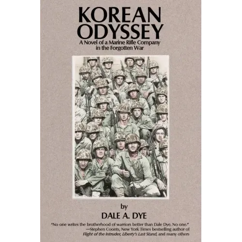Korean Odyssey: A Novel of a Marine Rifle Company in the Forgotten War