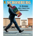 Schomburg: El Hombre Que Creó Una Biblioteca