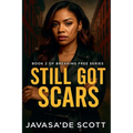Still Got Scars