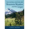 The Natural History of a Mountain Meadow and Its Cirque