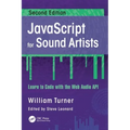 JavaScript for Sound Artists: Learn to Code with the Web Audio API