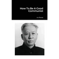 How To Be A Good Communist